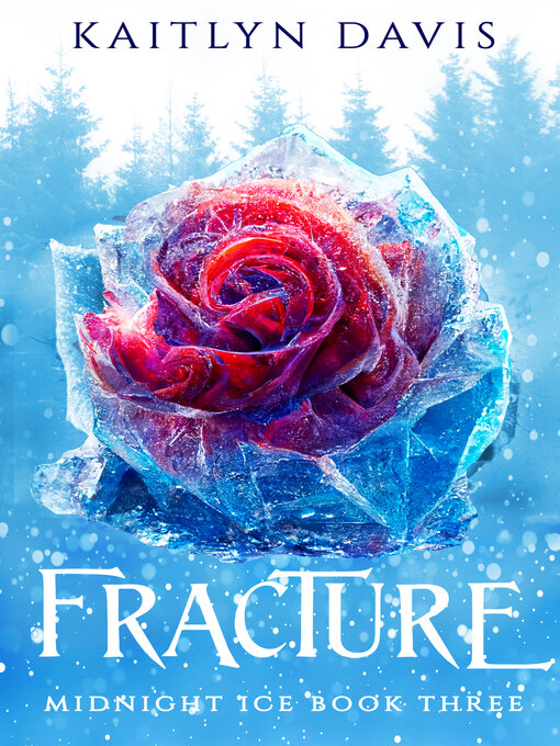 Title details for Fracture (Midnight Ice Book Three) by Kaitlyn Davis - Available